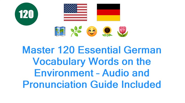 Master 120 Essential German Vocabulary Words on the Environment – Audio and Pronunciation Guide Included